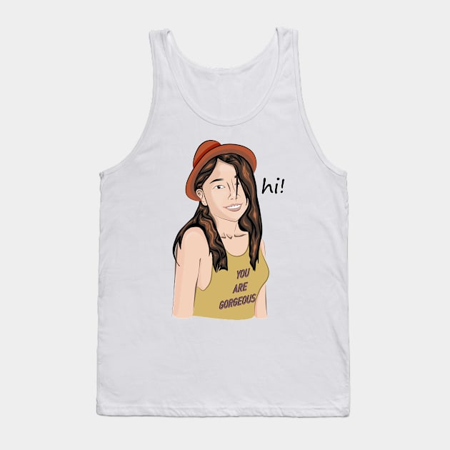 Hi! You are gorgeous! Tank Top by Ooops!Dee